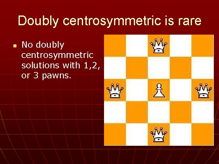 Doubly centrosymmetric is rare n No doubly centrosymmetric solutions with 1, 2, or 3