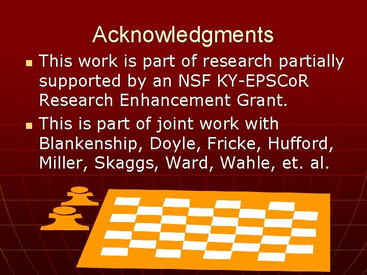 Acknowledgments n n This work is part of research partially supported by an NSF