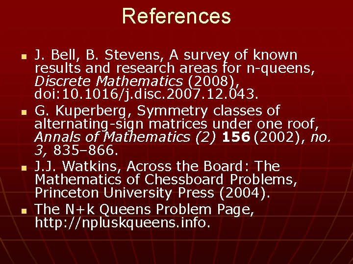 References n n J. Bell, B. Stevens, A survey of known results and research