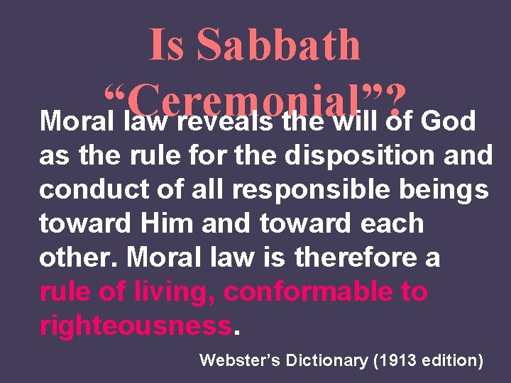 Is Sabbath “Ceremonial”? Moral law reveals the will of God as the rule for