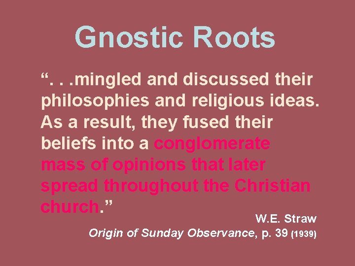 Gnostic Roots “. . . mingled and discussed their philosophies and religious ideas. As