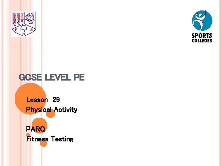 GCSE LEVEL PE Lesson 29 Physical Activity PARQ Fitness Testing 