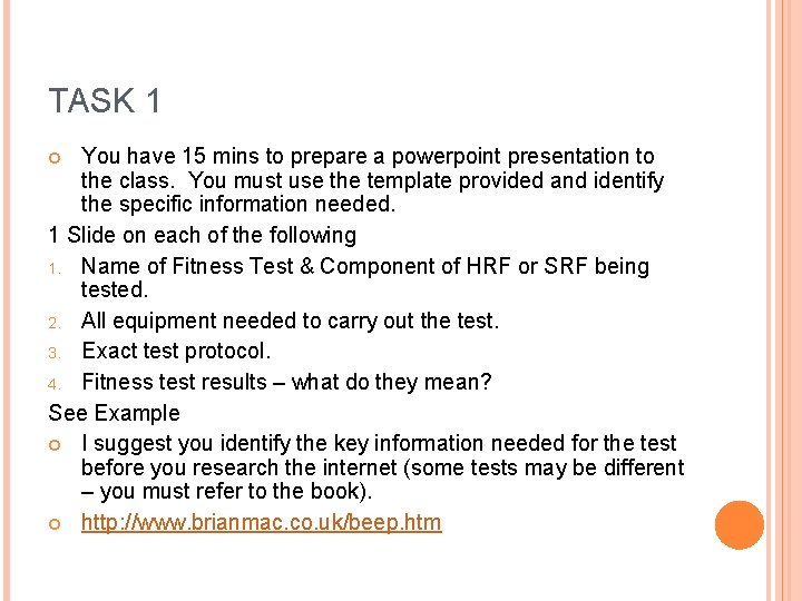 TASK 1 You have 15 mins to prepare a powerpoint presentation to the class.