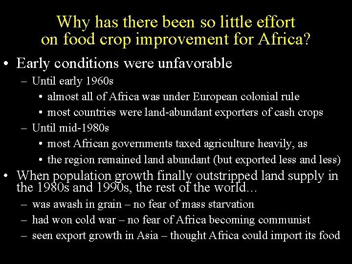 Why has there been so little effort on food crop improvement for Africa? • Why has there been so little effort on food crop improvement for Africa? •