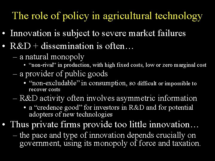 The role of policy in agricultural technology • Innovation is subject to severe market The role of policy in agricultural technology • Innovation is subject to severe market
