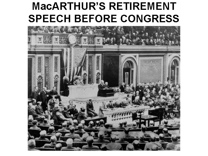 Mac. ARTHUR’S RETIREMENT SPEECH BEFORE CONGRESS 