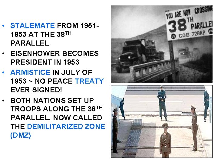  • STALEMATE FROM 19511953 AT THE 38 TH PARALLEL • EISENHOWER BECOMES PRESIDENT