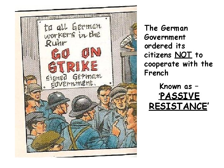 The German Government ordered its citizens NOT to cooperate with the French Known as