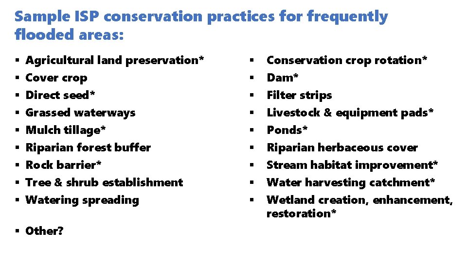 Sample ISP conservation practices for frequently flooded areas: § § § § § Agricultural Sample ISP conservation practices for frequently flooded areas: § § § § § Agricultural