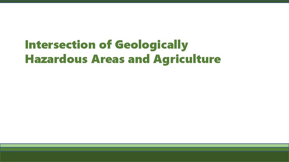 Intersection of Geologically Hazardous Areas and Agriculture Intersection of Geologically Hazardous Areas and Agriculture
