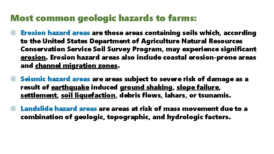 Most common geologic hazards to farms: Erosion hazard areas are those areas containing soils Most common geologic hazards to farms: Erosion hazard areas are those areas containing soils