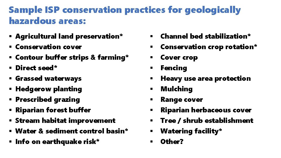 Sample ISP conservation practices for geologically hazardous areas: § § § Agricultural land preservation* Sample ISP conservation practices for geologically hazardous areas: § § § Agricultural land preservation*