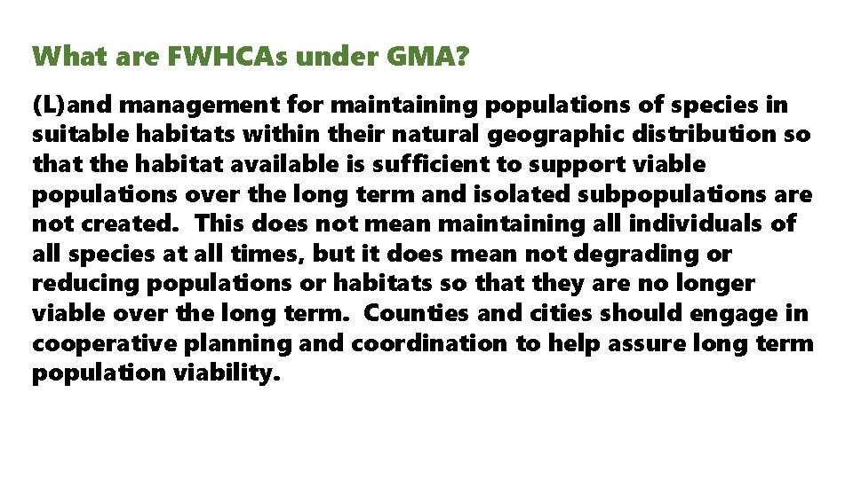 What are FWHCAs under GMA? (L)and management for maintaining populations of species in suitable What are FWHCAs under GMA? (L)and management for maintaining populations of species in suitable