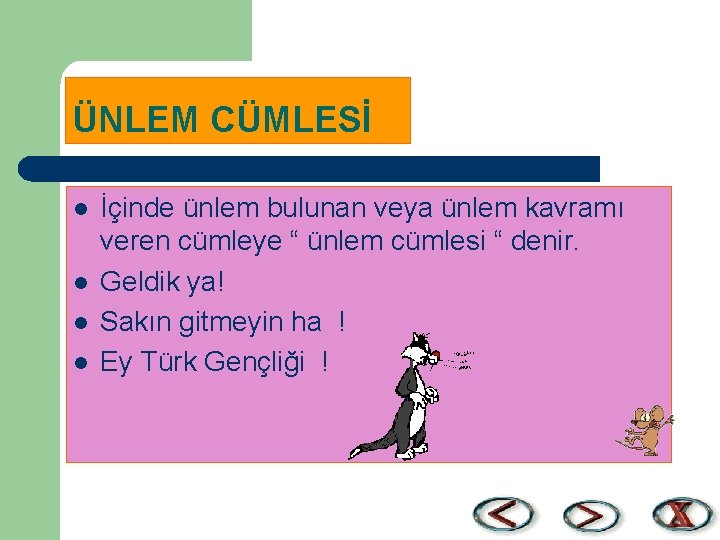 ÜNLEM CÜMLESİ l l İçinde ünlem bulunan veya ünlem kavramı veren cümleye “ ünlem