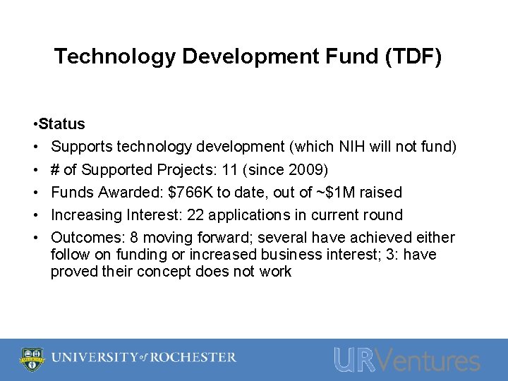 Technology Development Fund (TDF) • Status • Supports technology development (which NIH will not