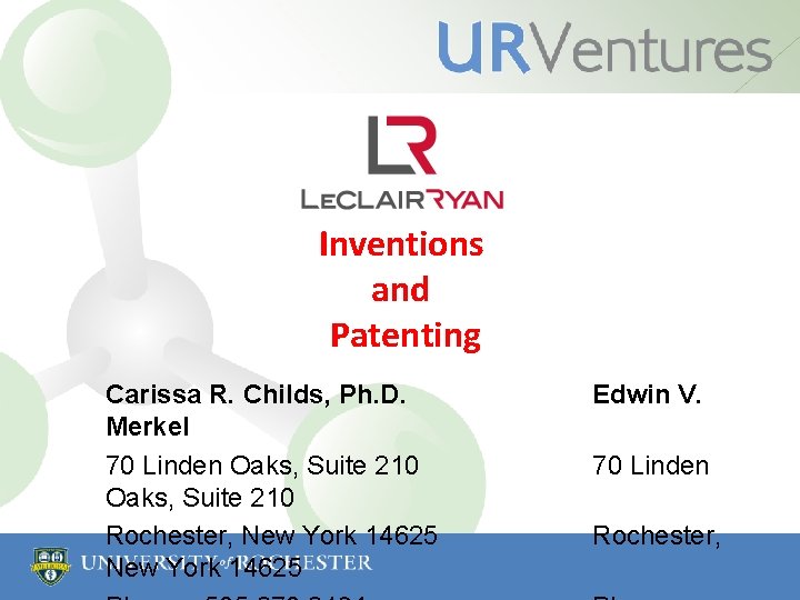 Inventions and Patenting Carissa R. Childs, Ph. D. Merkel 70 Linden Oaks, Suite 210