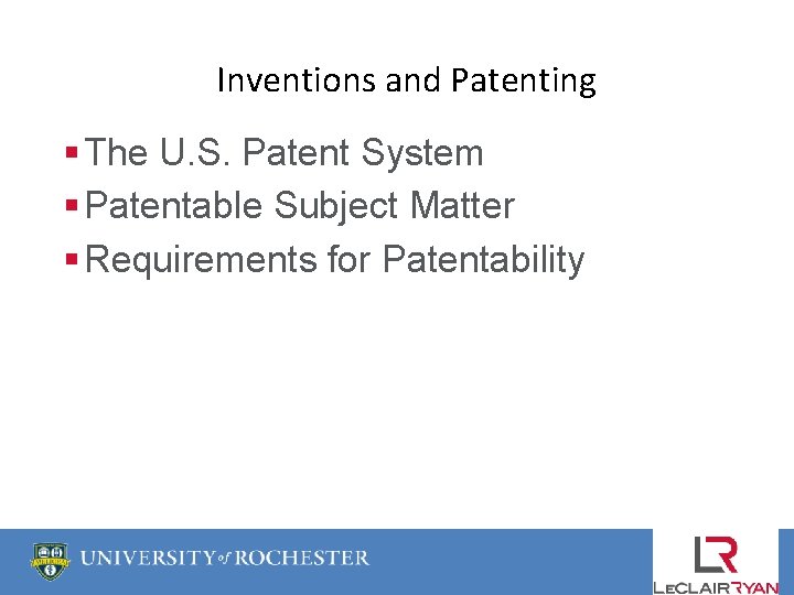 Inventions and Patenting § The U. S. Patent System § Patentable Subject Matter §