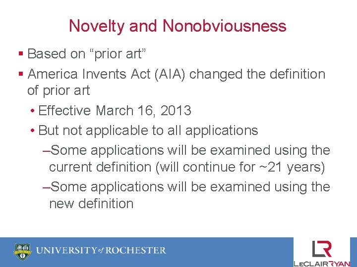 Novelty and Nonobviousness § Based on “prior art” § America Invents Act (AIA) changed