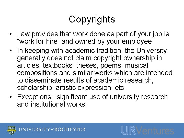 Copyrights • Law provides that work done as part of your job is “work