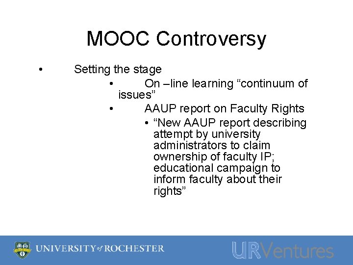 MOOC Controversy • Setting the stage • On –line learning “continuum of issues” •