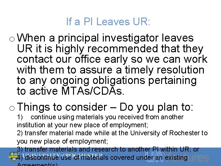 If a PI Leaves UR: o When a principal investigator leaves UR it is