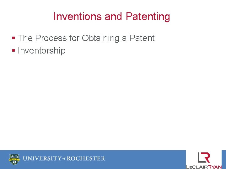 Inventions and Patenting § The Process for Obtaining a Patent § Inventorship 