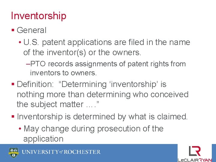 Inventorship § General • U. S. patent applications are filed in the name of