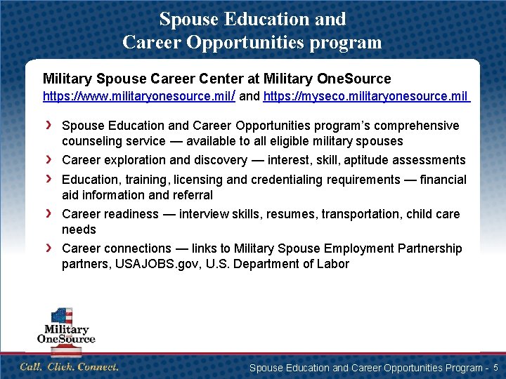 Spouse Education and Career Opportunities program Military Spouse Career Center at Military One. Source