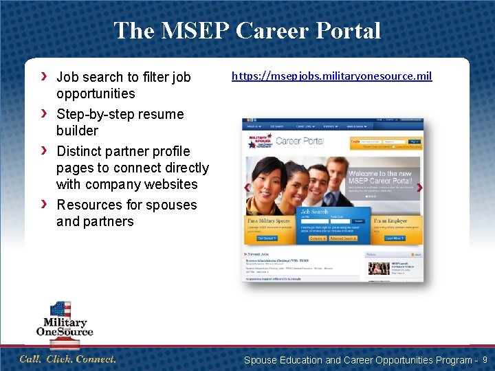 The MSEP Career Portal Job search to filter job opportunities https: //msepjobs. militaryonesource. mil