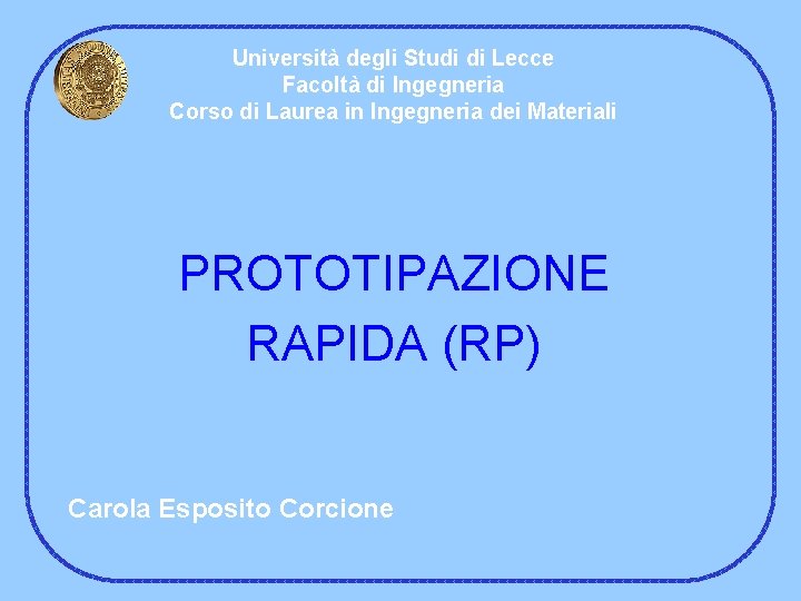 Università degli Studi di Lecce Facoltà di Ingegneria Corso di Laurea in Ingegneria dei