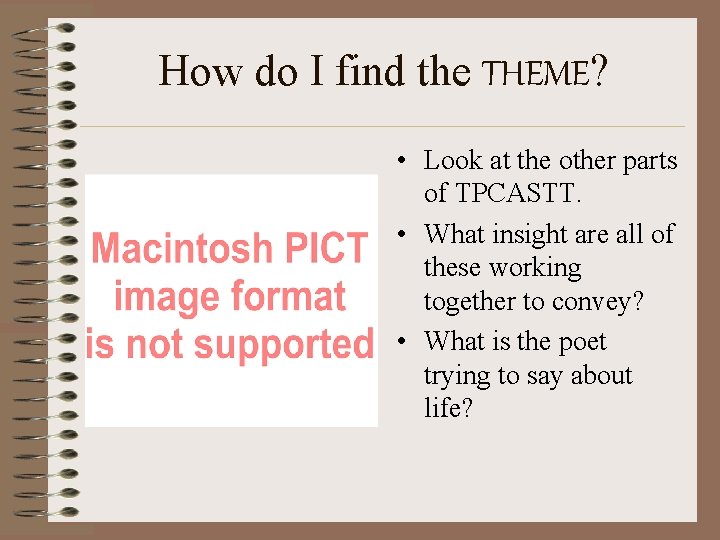 How do I find the THEME? • Look at the other parts of TPCASTT.