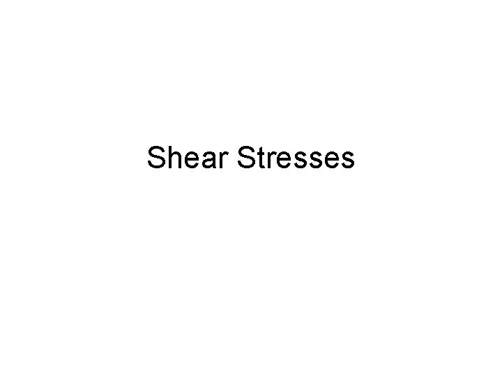 Shear Stresses 