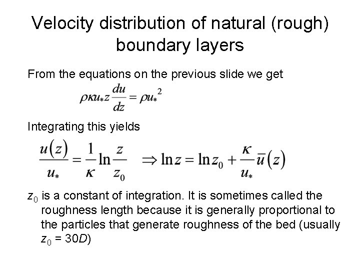 Velocity distribution of natural (rough) boundary layers From the equations on the previous slide