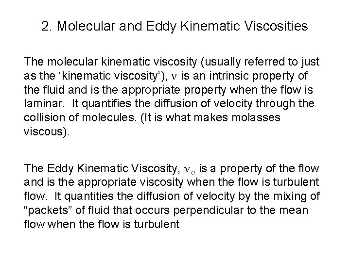 2. Molecular and Eddy Kinematic Viscosities The molecular kinematic viscosity (usually referred to just