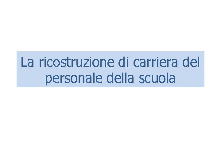La ricostruzione di carriera del personale della scuola 