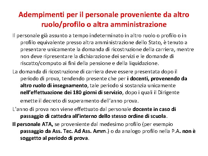Adempimenti per il personale proveniente da altro ruolo/profilo o altra amministrazione Il personale già