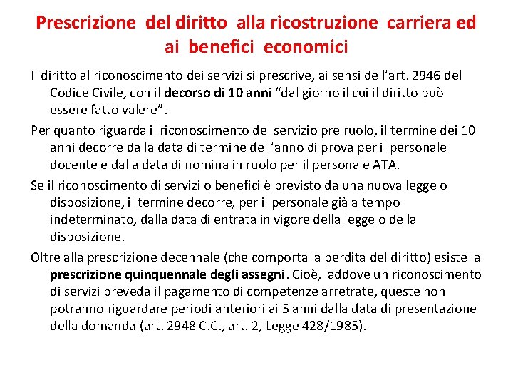 Prescrizione del diritto alla ricostruzione carriera ed ai benefici economici Il diritto al riconoscimento