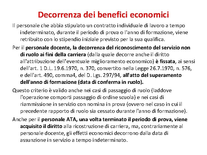 Decorrenza dei benefici economici Il personale che abbia stipulato un contratto individuale di lavoro