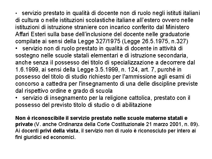  • servizio prestato in qualità di docente non di ruolo negli istituti italiani