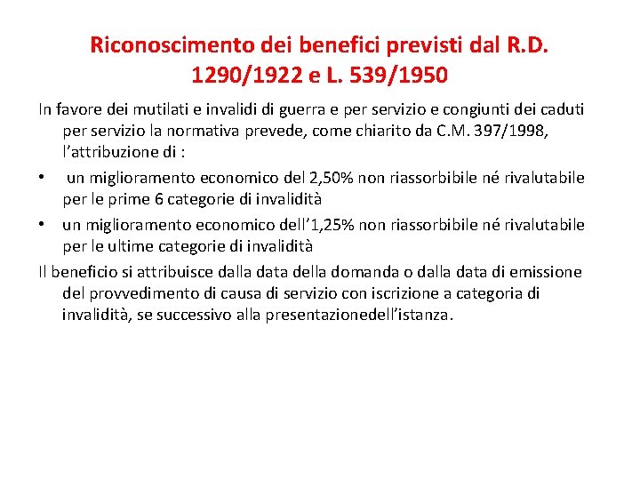 Riconoscimento dei benefici previsti dal R. D. 1290/1922 e L. 539/1950 In favore dei