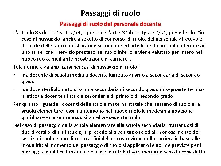 Passaggi di ruolo del personale docente L'articolo 83 del D. P. R. 417/74, ripreso