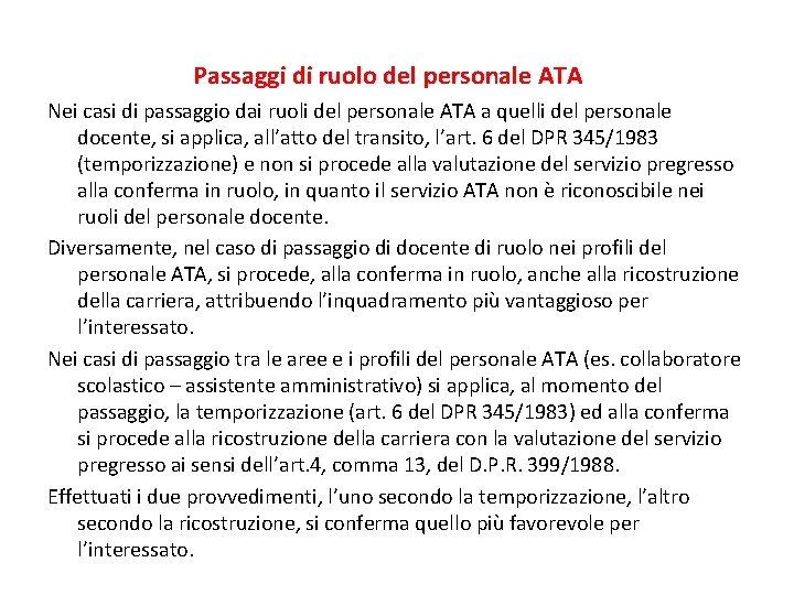 Passaggi di ruolo del personale ATA Nei casi di passaggio dai ruoli del personale