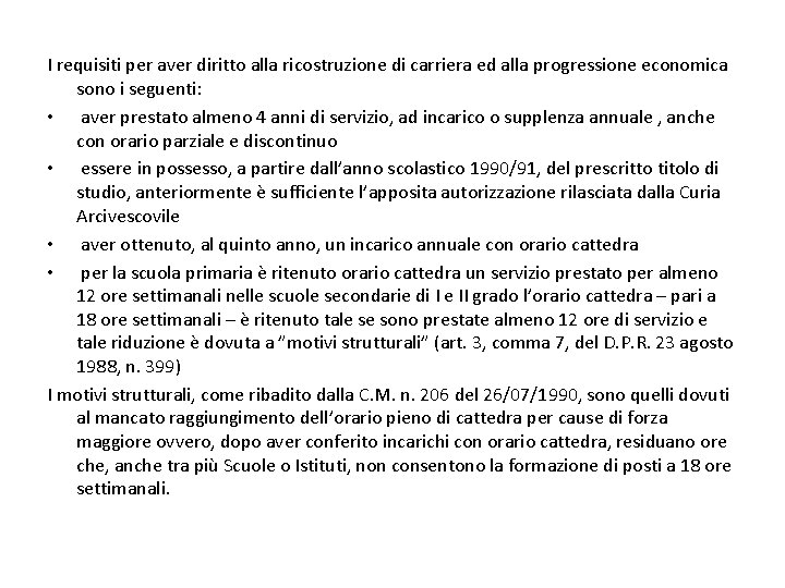 I requisiti per aver diritto alla ricostruzione di carriera ed alla progressione economica sono