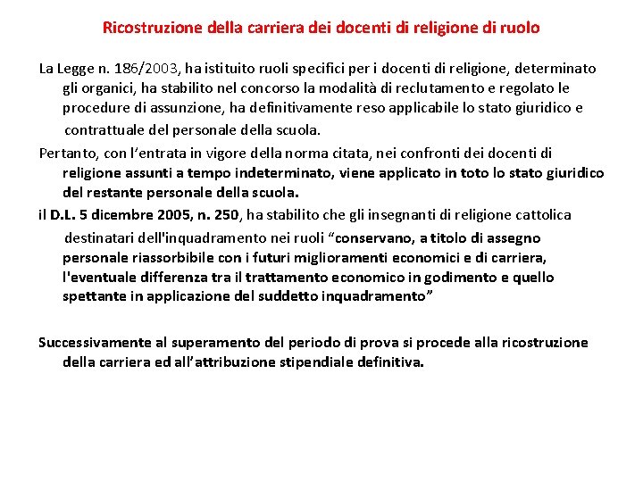 Ricostruzione della carriera dei docenti di religione di ruolo La Legge n. 186/2003, ha