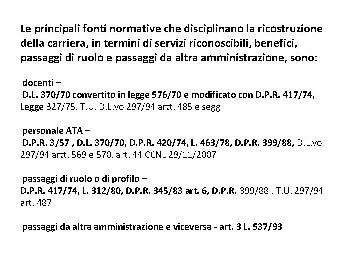 Le principali fonti normative che disciplinano la ricostruzione della carriera, in termini di servizi