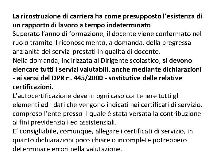 La ricostruzione di carriera ha come presupposto l’esistenza di un rapporto di lavoro a