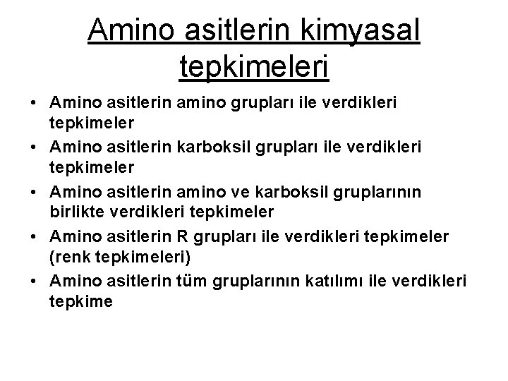 Amino asitlerin kimyasal tepkimeleri • Amino asitlerin amino grupları ile verdikleri tepkimeler • Amino