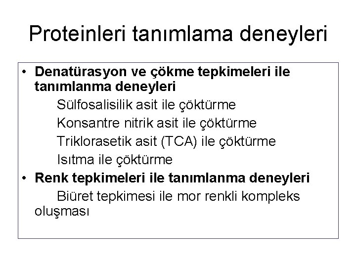 Proteinleri tanımlama deneyleri • Denatürasyon ve çökme tepkimeleri ile tanımlanma deneyleri Sülfosalisilik asit ile