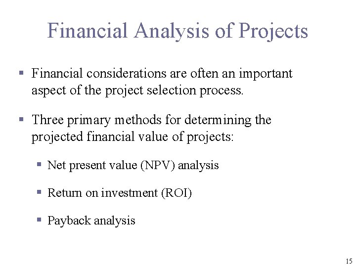 Financial Analysis of Projects § Financial considerations are often an important aspect of the