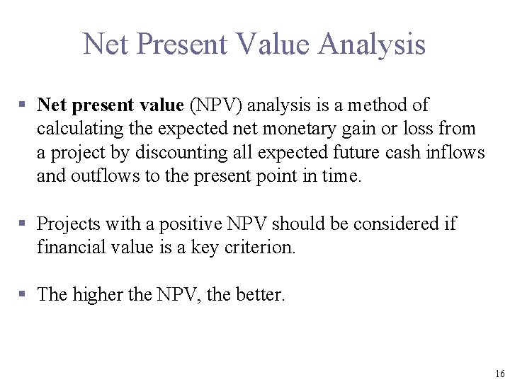 Net Present Value Analysis § Net present value (NPV) analysis is a method of